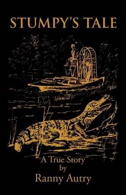 Stumpy's Tale By Ranny Autry 9781469149172 (Paperback)