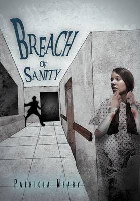 Breach of Sanity By Patricia Neary 9781469152868 (Hardback)