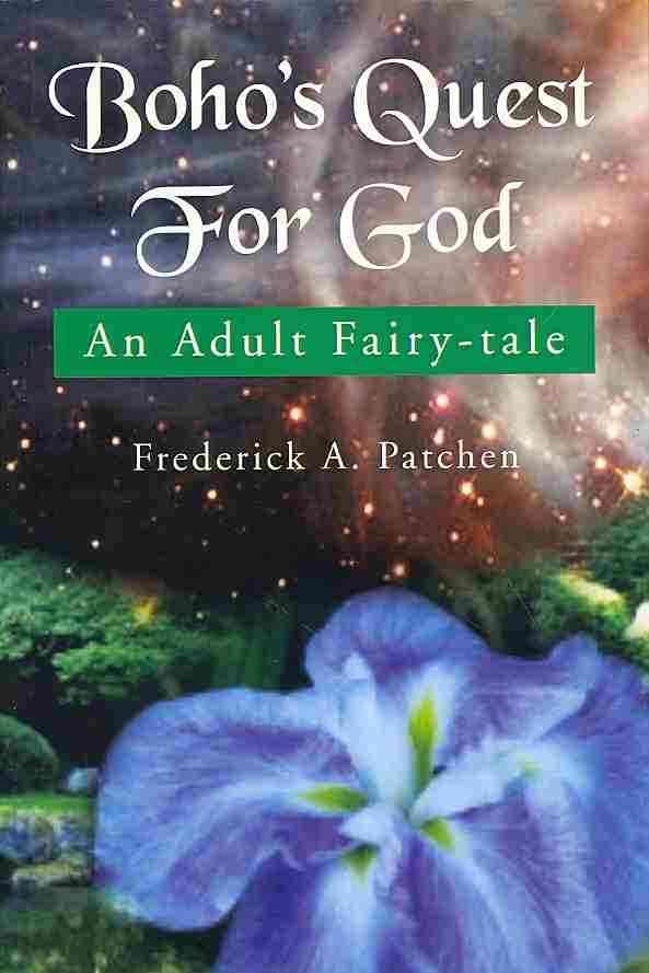 Boho's Quest for God By Frederick A Patchen 9781469156736 (Paperback)