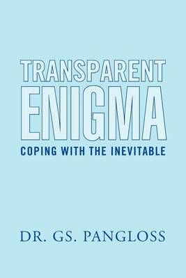 Transparent Enigma By Dr G Pangloss 9781469160498 (Paperback)