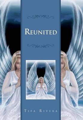 Reunited By Tifa Rivera 9781469161037 (Hardback)