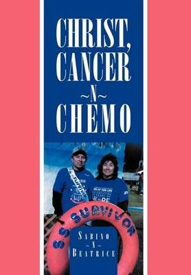 Christ, Cancer N Chemo By Sabino Beatrice 9781469162256 (Hardback)