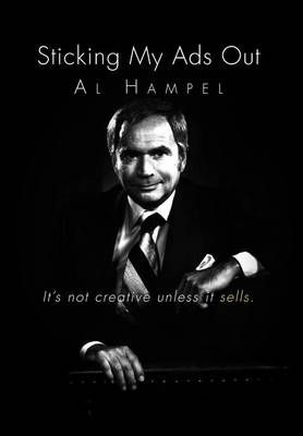 Sticking My Ads Out By Al Hampel 9781469162843 (Hardback)