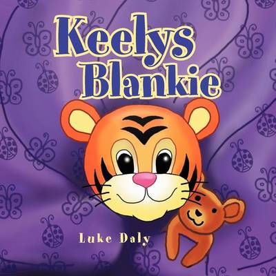 Keely's Blankie By Luke Daly 9781469163574 (Paperback)