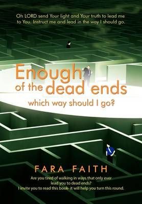 Enough of the dead ends, which way should I go? By Fara Faith