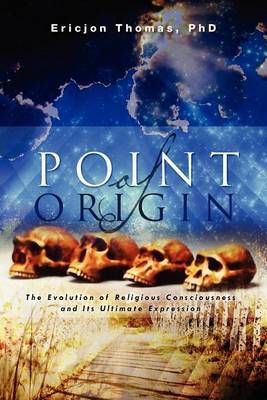Point of Origin By Br Ericjon Thomas 9781469166582 (Paperback)