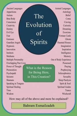 The Evolution of Spirits By Bahram M Sc Esmailzadeh 9781469168296