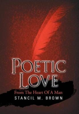 Poetic Love By Stancil M Brown 9781469168784 (Hardback)