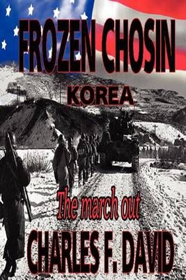 Frozen Chosin (Korea) By Charles F David 9781469170497 (Paperback)