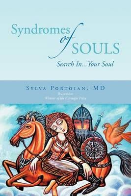 Syndromes of Souls By Sylva Portoian MD 9781469174754 (Paperback)