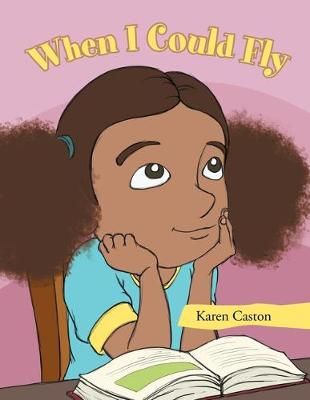 When I Could Fly By Caston 9781469177304 (Paperback)