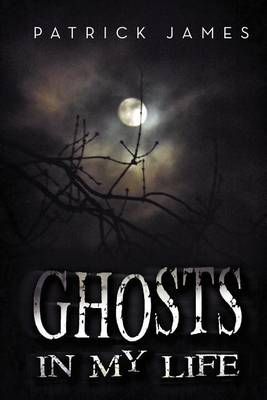 Ghosts In My Life 9781469179308 (Paperback)