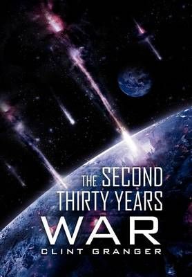 The Second Thirty Years War By Granger, Clint 9781469183824 (Hardback)