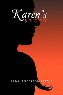 Karen's Story By Lana Anderton Erwin 9781469185378 (Paperback)
