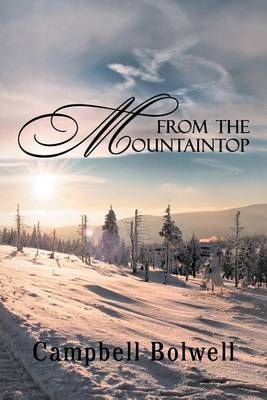 From the Mountaintop By Campbell Bolwell 9781469194950 (Paperback)