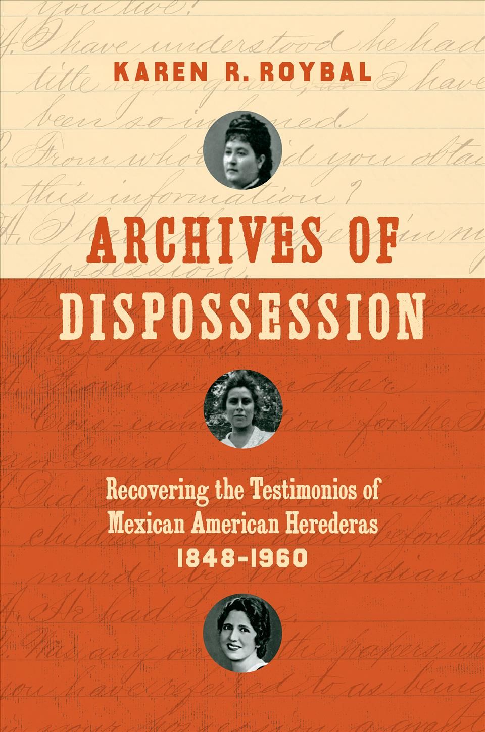 Archives of Dispossession By Karen R. Roybal 9781469633817 (Hardback)