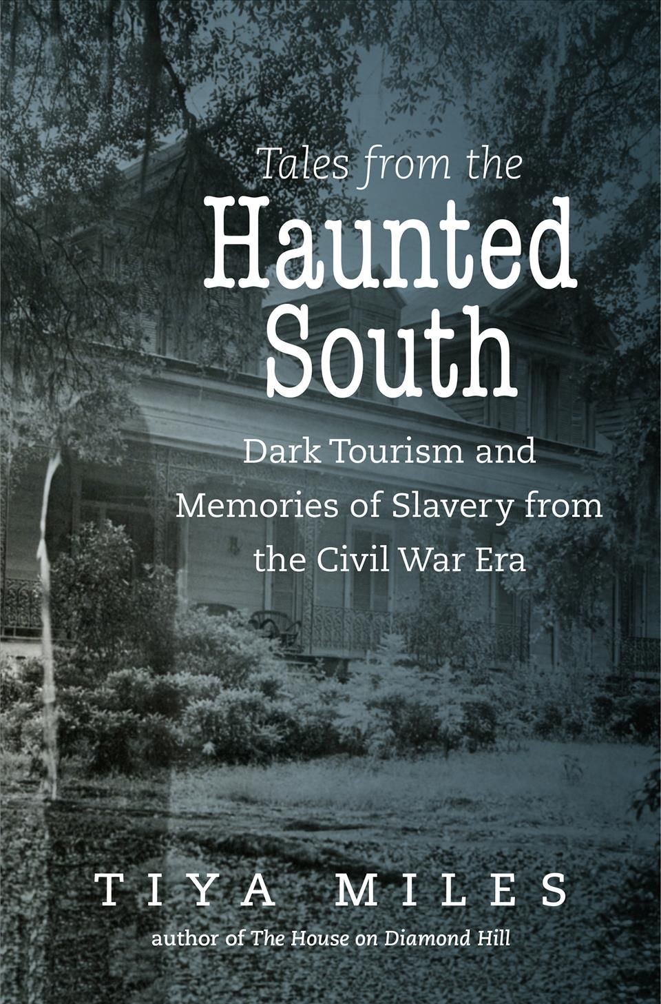 Tales from the Haunted South By Tiya Miles 9781469636146 (Paperback)