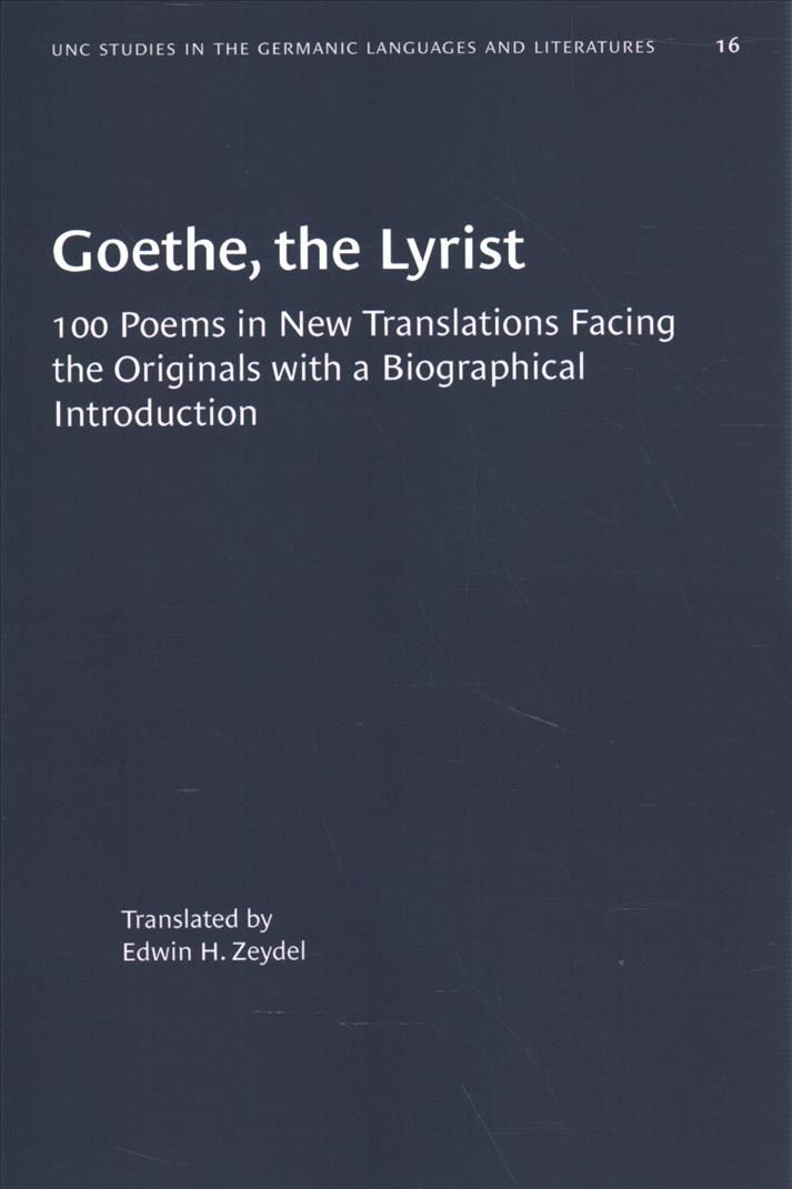 Goethe, the Lyrist By Edwin H. Zeydel 9781469658650 (Paperback)
