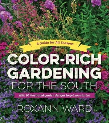 Color-Rich Gardening for the South 9781469661766 (Paperback)