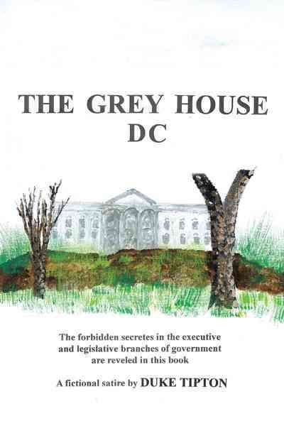 The Grey House DC By Duke Tipton 9781469746364 (Paperback)
