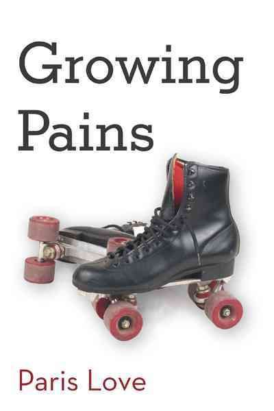 Growing Pains By Paris Love 9781469747064 (Paperback)