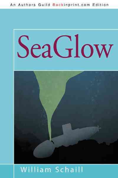 Seaglow By William Schaill 9781469751672 (Paperback)
