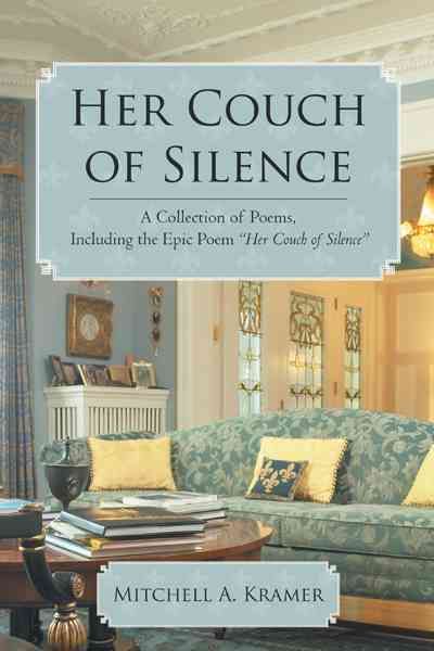 Her Couch of Silence: A Collection of Poems, Including the Epic Poem "Her Couch of Silence"