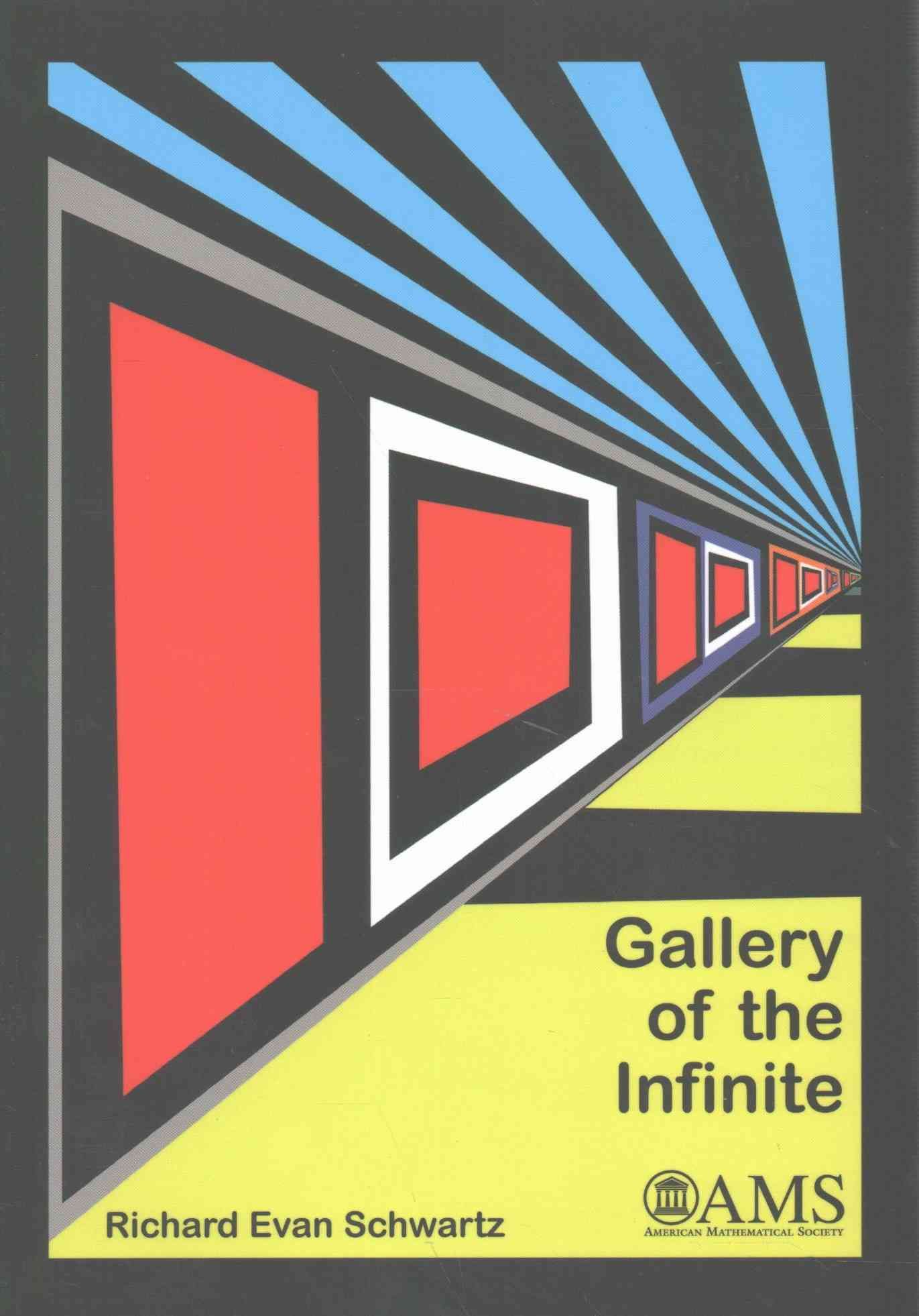 Gallery of the Infinite By Richard Evan Schwartz 9781470425579