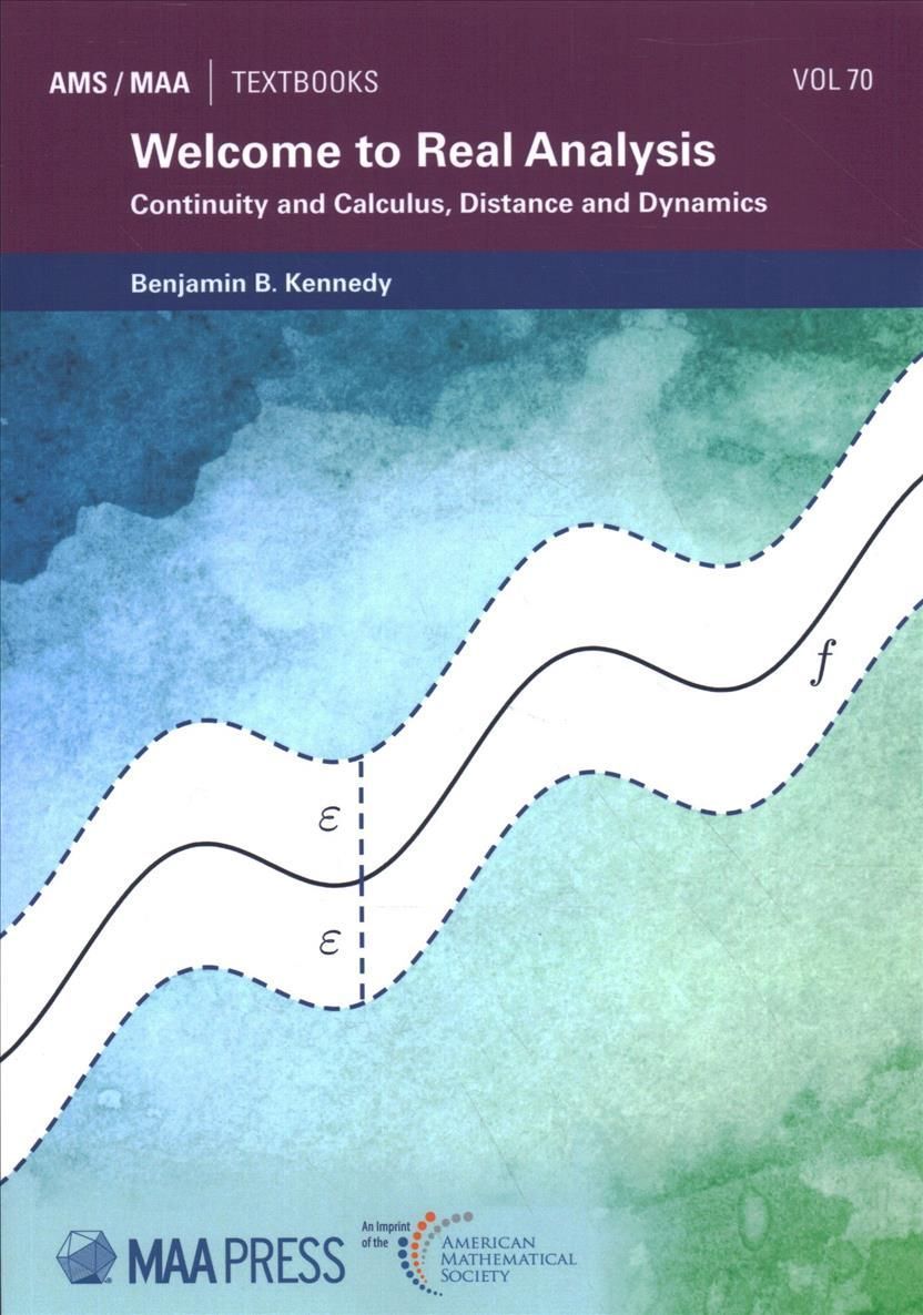 Welcome to Real Analysis By Benjamin B. Kennedy 9781470464547