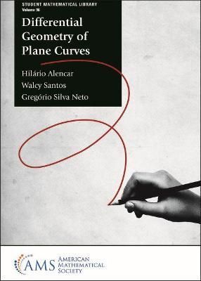 Differential Geometry of Plane Curves By Hilario Alencar 9781470469597
