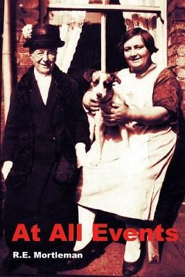 At All Events By Mortleman, R.E. 9781470927011 (Paperback)
