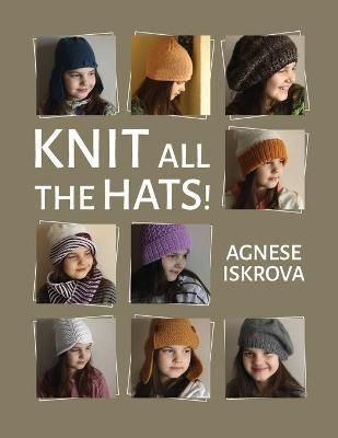 Knit all the Hats! By Iskrova 9781470942977 (Paperback)