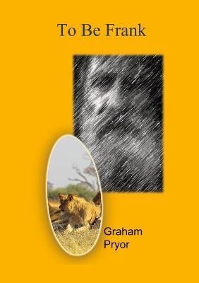 To Be Frank By Graham Pryor 9781470954819 (Paperback)