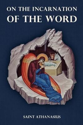 On the Incarnation of the Word By Athanasius 9781470961565 (Paperback)