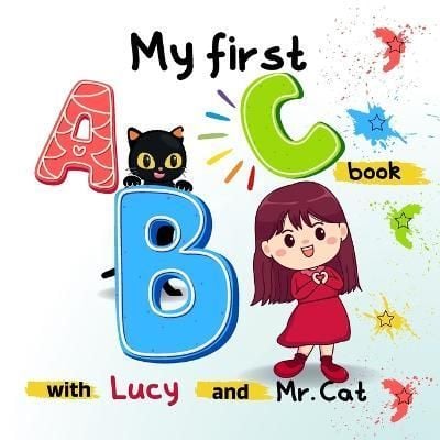 My First ABC Book With Lucy and Mr. By Caterpillar Learner (Paperback)