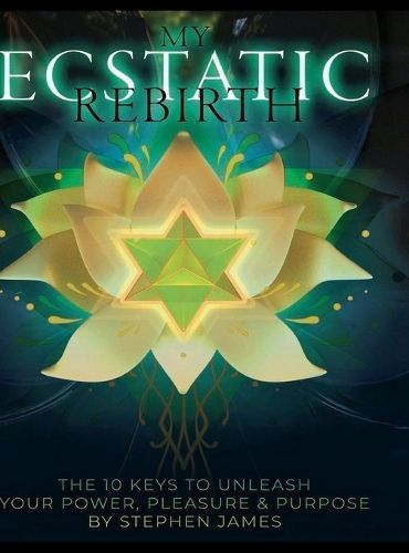 My Ecstatic Rebirth By Stephen James 9781470992545 (Hardback)