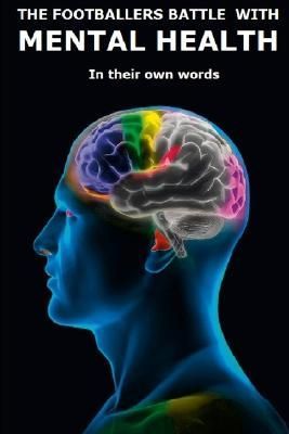 footballers mental health In their own words By Elwood-Stokes
