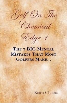 Golf On The Chemical Edge 1 By Keith S. Forbes 9781471031557