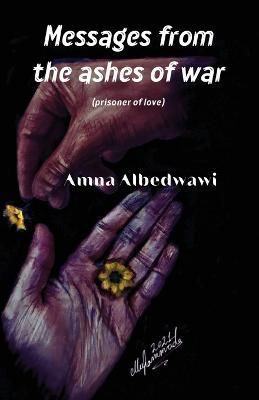 Messages from the Ashes of War By Albedwawi 9781471034930 (Paperback)