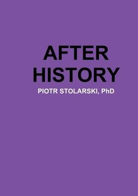 After History By Piotr Stolarski 9781471042539 (Paperback)