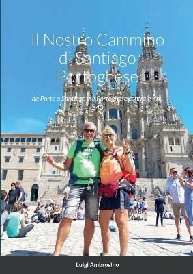 Nostro Cammino di Santiago Portoghese By Ambrosino 9781471048739