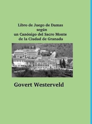 Libro de Juego de Damas seg?n un Can?nigo del Sacro Monte de la Ciudad de Granada