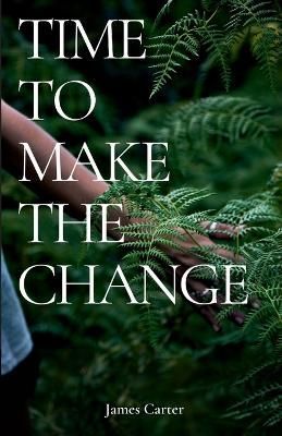 Time To Make The Change By Carter 9781471062575 (Paperback)