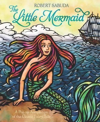 The Little Mermaid By Robert Sabuda, H. C. Andersen 9781471118586