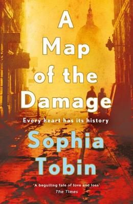 A Map of the Damage By Sophia Tobin 9781471151668 (Paperback)