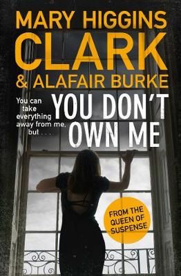 You Don't Own Me By Mary Higgins Clark, Alafair Burke 9781471167669
