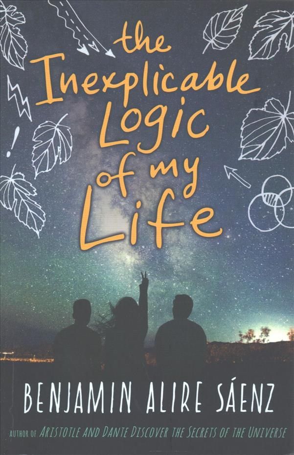 The Inexplicable Logic of My Life By Benjamin Alire Sáenz (Paperback)