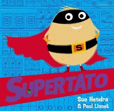 Supertato By Sue Hendra (author), Paul Linnet (artist) 9781471171895