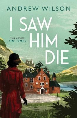 I Saw Him Die By Andrew Wilson 9781471173547 (Paperback)