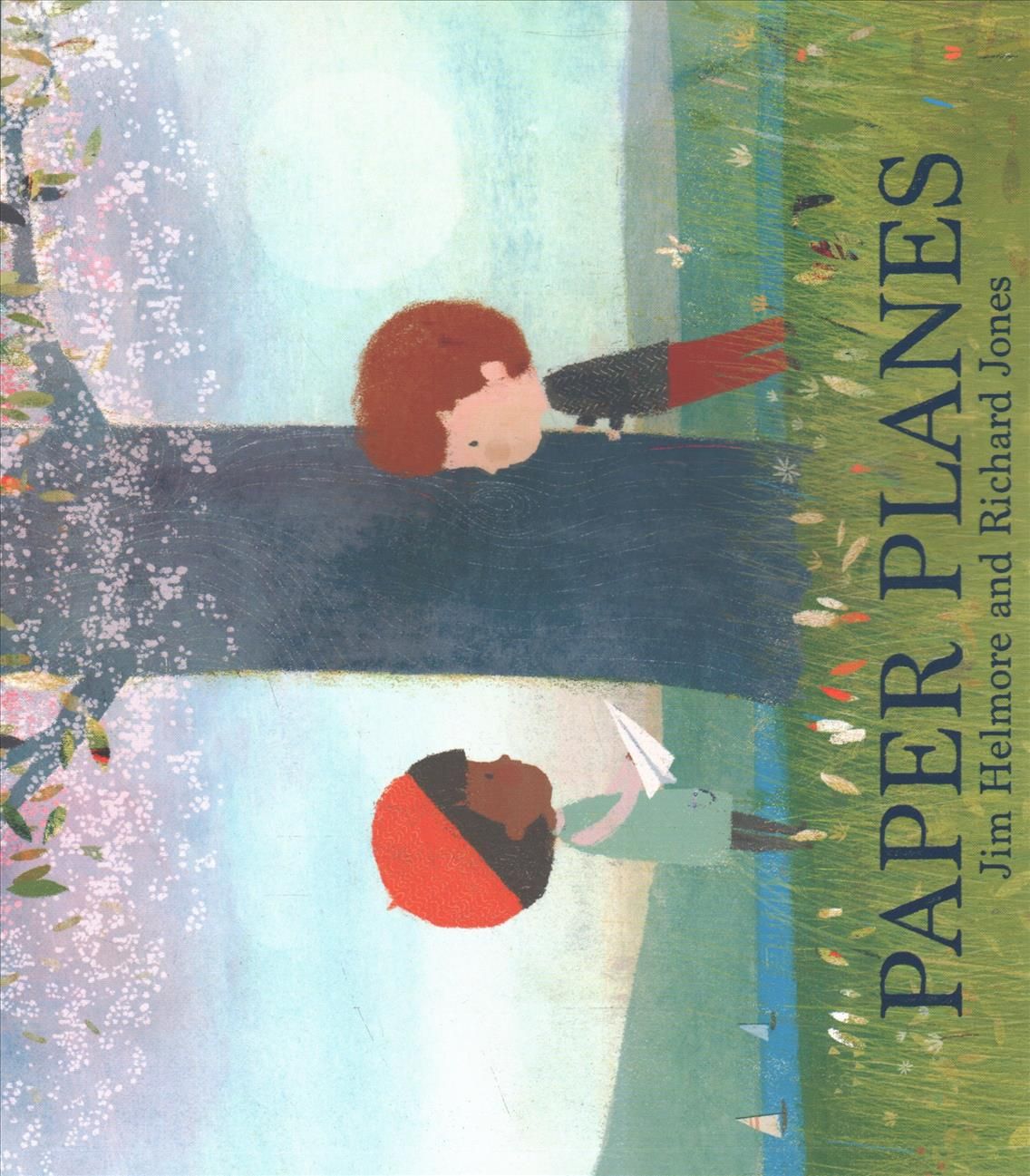 Paper Planes By Jim Helmore (author), Richard Jones (artist)